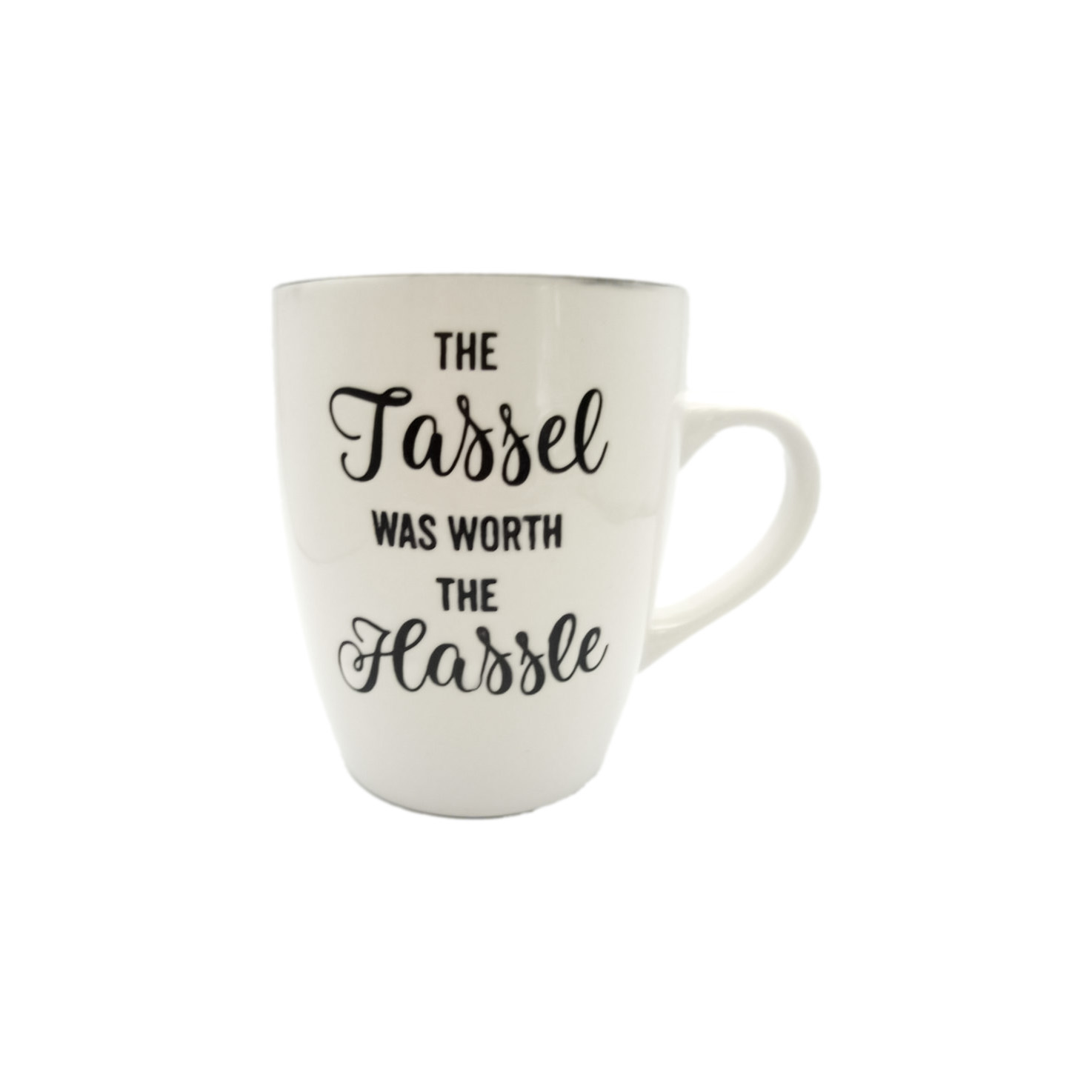 the tassle was worth the hassle mug